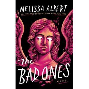 The Bad Ones -- Melissa Albert